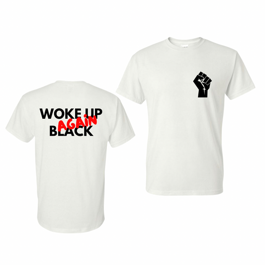 Woke Up Black Again Tees